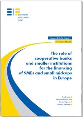 EIF Working Paper 2016/36 - The role of cooperative banks and smaller institutions for the financing of SMEs and small midcaps in Europe, July 2016 